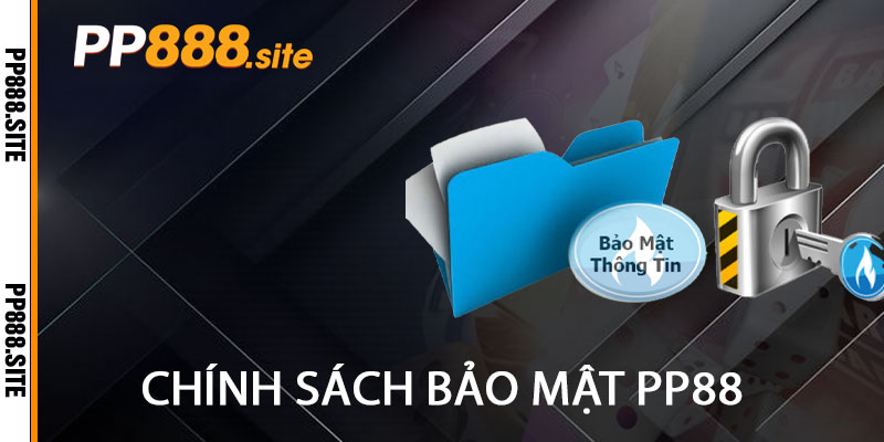 chính sách bảo mật tại pp88